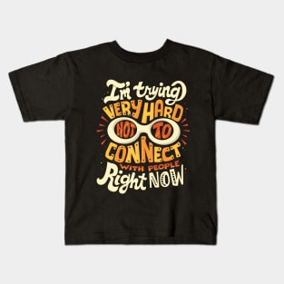 Not to connect with people Kids T-Shirt